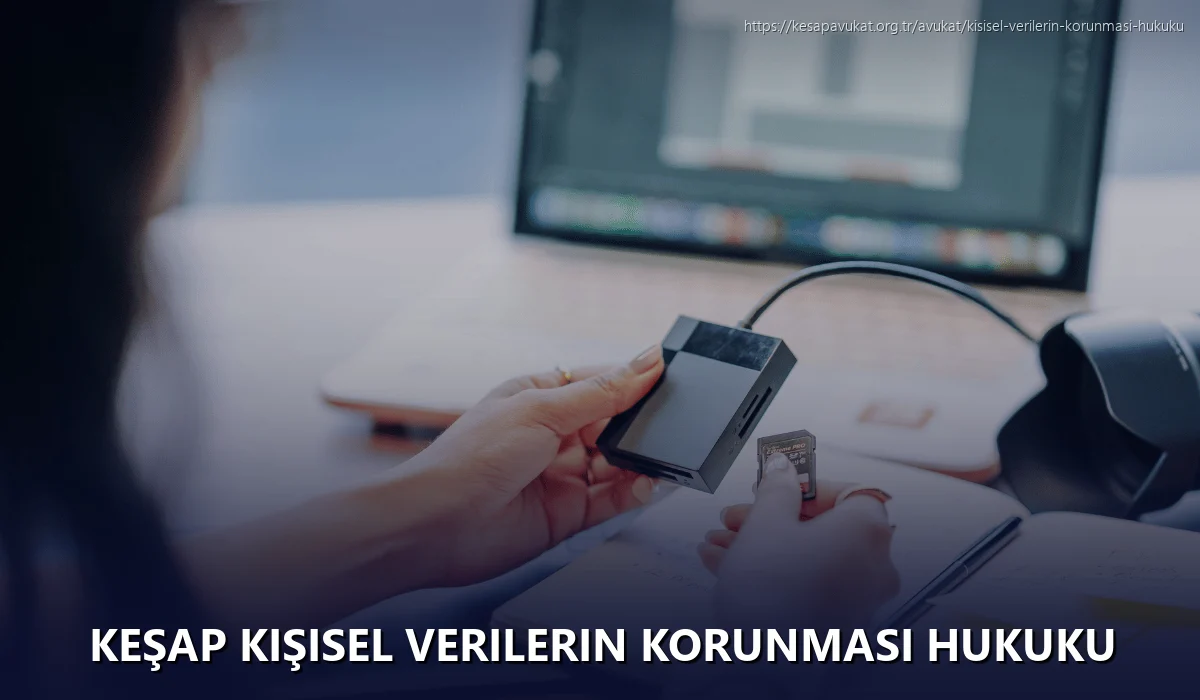 Keşap Kişisel Verilerin Korunması Hukuku